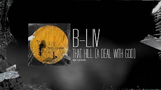 B-Liv - That Hill (A Deal with God) Short Promo Clip / My Own Beat Records 2022©