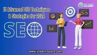 13 Advanced SEO Techniques & Strategies for 2024