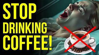 Stop Drinking Coffee: 10 Health Problems That Could Cost You Your Life!