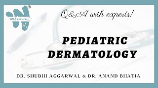 Pediatric skincare with Dr. Anand Bhatia