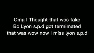 LYON S.P.D GOT TERMINATED!?