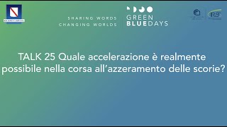 TALK_25_Quale accelerazione è realmente possibile nella corsa all’azzeramento delle scorie?