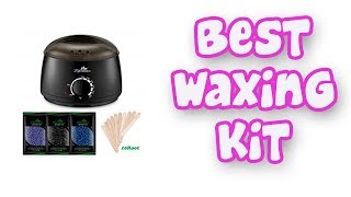 BEST WAXING KITS 2019