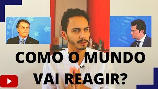 Bolsonaro X Moro (3 IMPACTOS INTERNACIONAIS)