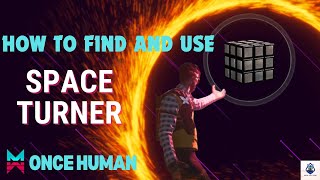 Once Human Spacer Turner Deviant the cube location that teleports all