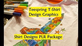 Teespring T-Shirt Design Graphics - Shirt Designs PLR Package