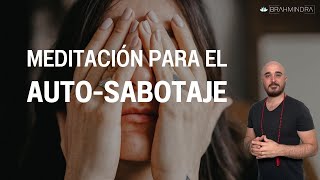 Con la meditación, descubre por qué te autosaboteas