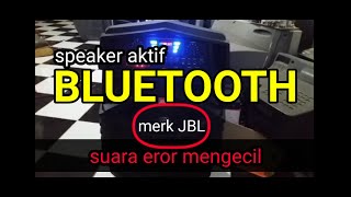 cara servis speaker aktif bluetooth suara mengecil