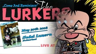 THE LURKERS - Come And Reminisce (May 30th 2014 / Sedel Luzern, Switzerland)