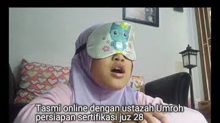 Tasmi online ke 1 dengan ustazah umroh - Persiapan sertifikasi Al Qur'an juz 28