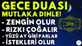 GECE DUASI MUTLAKA DINLE! Kim Bu Duayı Dinlerse EVİNİN BEREKETİ ARTAR, SIKINTISI BİTER, ZENGİN OLUR