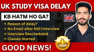 UK student visa delay  | Reasons of delay | nsf | no response from ukvi | UK study visa