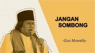 Jangan Sombong, Manusia Makhluk Pendatang - Gus Muwafiq