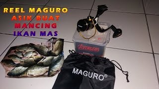 REEL MAGURO AVENGERS ASIK BUAT MANCING IKAN MAS