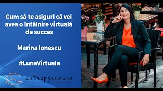 Cum să te asiguri că vei avea o întâlnire virtuală de succes - Marina Ionescu