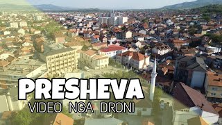 PRESHEVA- PAMJE NGA DRONI