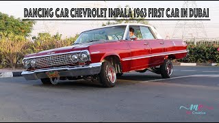 Dancing Car Chevrolet Impala 1963 First Car In Dubai #Chevrolet Impala#Chevrolet