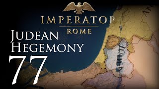 Imperator: Rome | Judean Hegemony | Episode 77