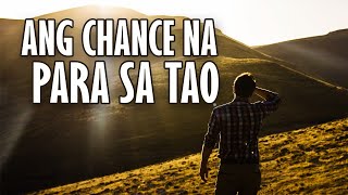 ANG CHANCE NA PARA SA TAO