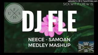 DJ FLE - SAMOAN MEDLEY REMIX (NEECE)