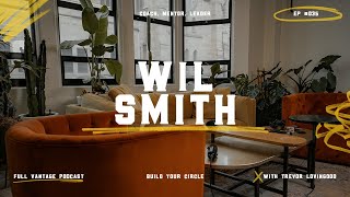 Greatness - Coach Wil Smith | Full Vantage Podcast Episode #035