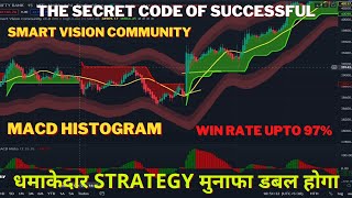 The Secret Code Of Successful MACD Histogram + Smart Vision Community | Daily Profit 100%