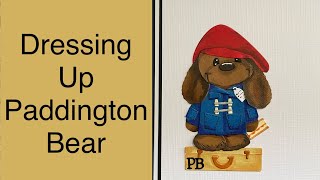 Dressing up again, Paddington #cardmaking #homemadecards