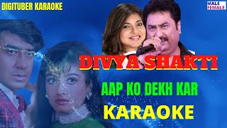 AAP KO DEKH KAR #DigituberKaraoke #DivyaShakti #KumarSanu #AlkaYagnik #HindiKaraoke