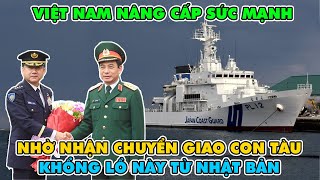 Chấn Động!Nhật Bản Giúp Việt Nam "Nâng Cấp" Sức Mạnh Trên Biển Đông Nhờ Chuyển Giao Con Tàu 5000 Tấn