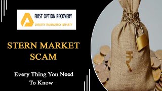 Stern Market Scam - How Stern Markets defrauded multiple investors - First Option Recovery Explains