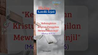 Kebangkitan Kristus:Panggilan Mewartakan Injil | Inspirasi Hidup Katolik Sejati