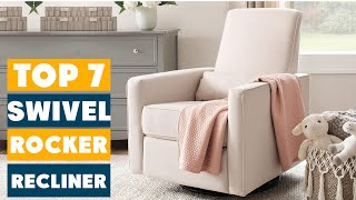 Top 7 Swivel Rocker Recliners for Relaxation and Style