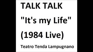 TALK TALK - IT'S MY LIFE (1984 LIVE)