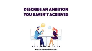 Describe an ambition you haven’t achieved