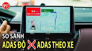 So sánh ADAS độ thêm và ADAS nguyên bản theo xe - Ko thử thì sao nói mạnh | TIPCAR TV