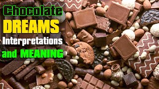 Chocolate Dream Meaning - Dreams interpretation and meaning about chocolate