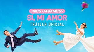 Tráiler: ¿Nos casamos? ¡Sí, mi amor! 💍 | Solo en cines 03.02.22