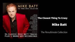 The Closest Thing To Crazy   Mike Batt   The Penultimate Collection