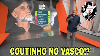 SAIU AGORA! NOTÍCIAS DO VASCO! COUTINHO NO VASCO!? ULTIMAS NOTICIAS DO VASCO HOJE