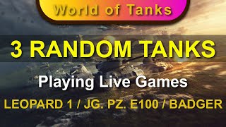 Playing 3 Live Games with 3 Random Tanks - LEOPARD 1 / JAGDPANZER E100 / BADGER