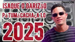 Isaque O Garizão - Pá Tumá Cachaça 1.0 - CD Promocional - 2025