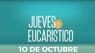 Jueves Eucaristico - Adoracion del Dia 10 de Octubre de 2024