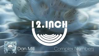 Dan Mill - Complex Numbers (official release video) #progressivehouse