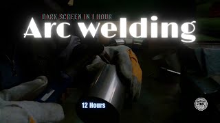 12 Hours of Soothing Arc Welding Sounds | Relax, Focus, Sleep