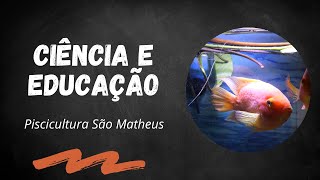 Ciência e Educação: Fábio Eduardo Matheus - Piscicultura São Matheus - São Carlos S.P.