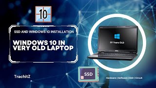 Windows 10 in Ten years old Laptop 😲💀 | SSD Installation | Windows 10 Installation | TrachitZ