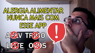 Alergia alimentar NUNCA mais com esse APP (AJUDA MUITO)