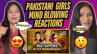 WHAT HAPPENED AFTER MAHABHARAT | MAHABHARAT NEVER ENDED | PAKISTANI GIRLS SHOCKING REACTION