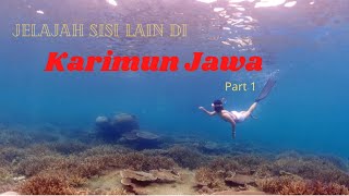 Explore Sisi Lain di Karimun Jawa, Part 1