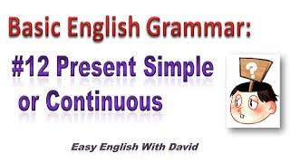 Basic English Grammar #12  Present Simple or Continuous